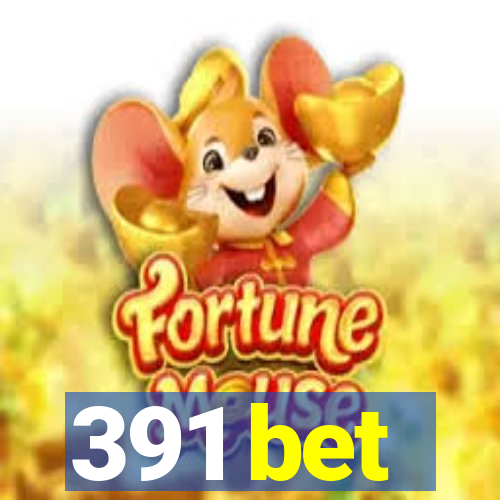 391 bet